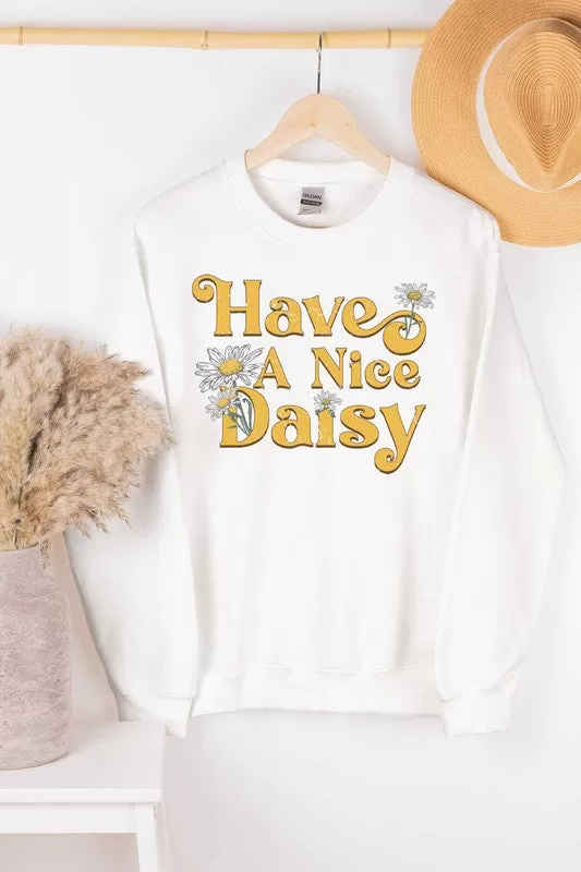 HAVE A NICE DAISY GRAPHIC SWEATSHIRT